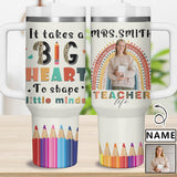 Custom Photo&Name Pencil 40OZ Travel Tumbler Stainless Steel Travel Mug with Handle Back to School Gift It Takes Big Heart to Shape Little Minds